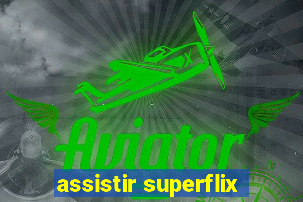 assistir superflix